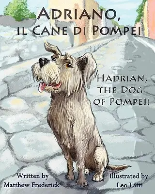 Adriano, Il Cane Di Pompei - Adriano, el perro de Pompeya - Adriano, Il Cane Di Pompei - Hadrian, the Dog of Pompeii
