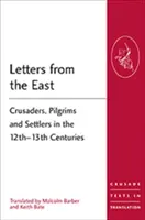Cartas de Oriente: Cruzados, peregrinos y colonos en los siglos XII-XIII - Letters from the East: Crusaders, Pilgrims and Settlers in the 12th-13th Centuries