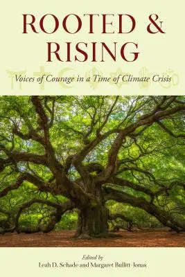 Arraigados y en pie: Voces de coraje en tiempos de crisis climática - Rooted and Rising: Voices of Courage in a Time of Climate Crisis