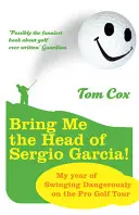 Tráeme la cabeza de Sergio García - Bring Me the Head of Sergio Garcia