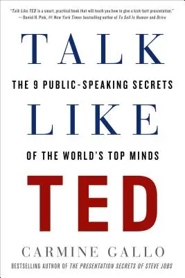 Habla como Ted: Los 9 secretos para hablar en público de las mentes más brillantes del mundo - Talk Like Ted: The 9 Public-Speaking Secrets of the World's Top Minds