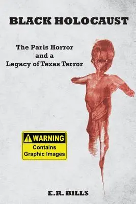 Holocausto negro: El horror de París y el legado del terror tejano - Black Holocaust: The Paris Horror and a Legacy of Texas Terror