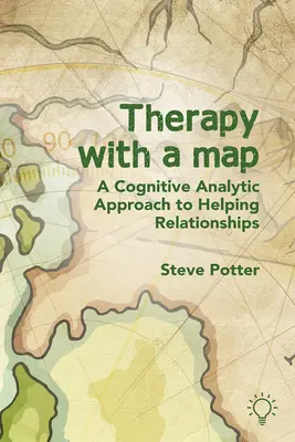 Terapia con un mapa: Un enfoque cognitivo-analítico de las relaciones de ayuda - Therapy with a Map: A Cognitive Analytic Approach to Helping Relationships