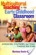 Multicultural Teaching in the Early Childhood Classroom: Enfoques, estrategias y herramientas, de preescolar a 2º curso - Multicultural Teaching in the Early Childhood Classroom: Approaches, Strategies and Tools, Preschool-2nd Grade