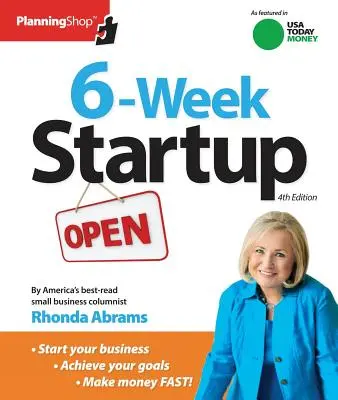 Puesta en marcha en seis semanas: Un programa paso a paso para poner en marcha su negocio, ganar dinero y alcanzar sus objetivos. - Six-Week Startup: A Step-By-Step Program for Starting Your Business, Making Money, and Achieving Your Goals!