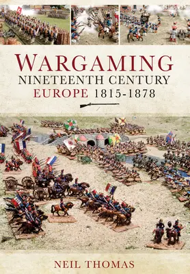 Juegos de guerra en la Europa del siglo XIX 1815-1878 - Wargaming Nineteenth Century Europe 1815-1878