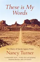 Estas son mis palabras - El diario de Sarah Agnes Prine, 1881-1901 - These is My Words - The Diary of Sarah Agnes Prine, 1881-1901