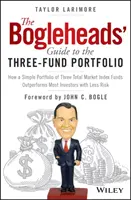 The Bogleheads' Guide to the Three-Fund Portfolio: Cómo una cartera simple de tres fondos indexados del mercado total supera a la mayoría de los inversores con menos riesgo - The Bogleheads' Guide to the Three-Fund Portfolio: How a Simple Portfolio of Three Total Market Index Funds Outperforms Most Investors with Less Risk