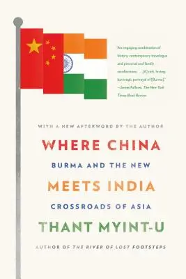 Donde China se encuentra con la India: Birmania y la nueva encrucijada de Asia - Where China Meets India: Burma and the New Crossroads of Asia