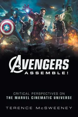 Los Vengadores se reúnen Perspectivas críticas sobre el Universo Cinematográfico Marvel - Avengers Assemble!: Critical Perspectives on the Marvel Cinematic Universe