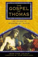 El Evangelio de Tomás: La sabiduría gnóstica de Jesús - The Gospel of Thomas: The Gnostic Wisdom of Jesus