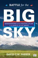 Batalla por el Gran Cielo: Representación y política de lugar en la carrera por el Senado de Estados Unidos - Battle for the Big Sky: Representation and the Politics of Place in the Race for the Us Senate