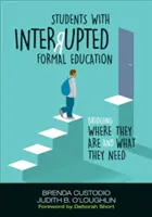 Alumnos con educación formal interrumpida: Un puente entre su situación y sus necesidades - Students with Interrupted Formal Education: Bridging Where They Are and What They Need