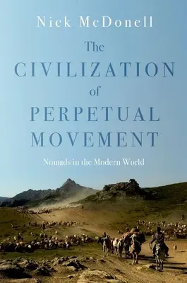 La civilización del movimiento perpetuo: Nómadas en el mundo moderno - The Civilization of Perpetual Movement: Nomads in the Modern World