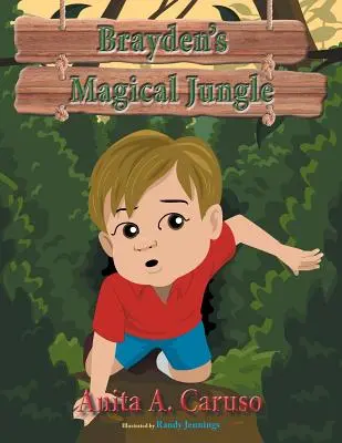 La Jungla Mágica de Brayden: Libro 1 de la serie El viaje mágico de Brayden - Brayden's Magical Jungle: Book 1 in the Brayden's Magical Journey Series