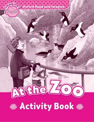 Oxford Read and Imagine: Starter:: En el Zoo libro de actividades - Oxford Read and Imagine: Starter:: At the Zoo activity book