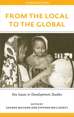 De lo local a lo global, tercera edición: Cuestiones clave en los estudios sobre el desarrollo - From the Local to the Global, Third Edition: Key Issues in Development Studies