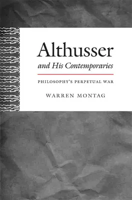 Althusser y sus contemporáneos: La guerra perpetua de la filosofía - Althusser and His Contemporaries: Philosophy's Perpetual War
