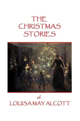 Los cuentos de Navidad de Louisa May Alcott - The Christmas Stories of Louisa May Alcott