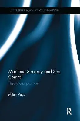 Estrategia marítima y control del mar: Teoría y práctica - Maritime Strategy and Sea Control: Theory and Practice