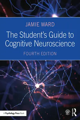 Guía del estudiante sobre neurociencia cognitiva - The Student's Guide to Cognitive Neuroscience