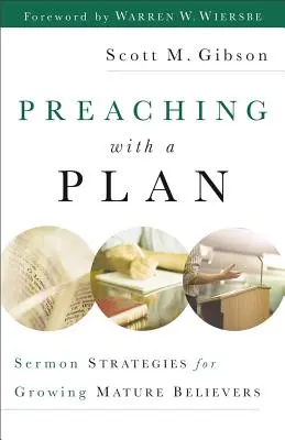 Predicar con un plan: Estrategias de predicación para el crecimiento de creyentes maduros - Preaching with a Plan: Sermon Strategies for Growing Mature Believers