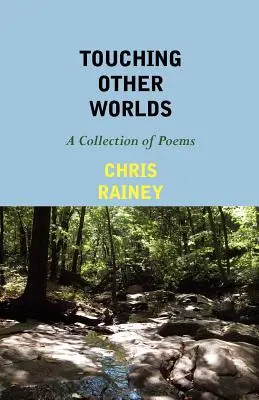 Tocar otros mundos: una colección de poemas - Touching Other Worlds: A Collection of Poems