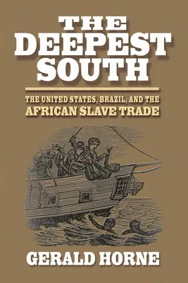 El Sur más Profundo: Estados Unidos, Brasil y la trata de esclavos africanos - The Deepest South: The United States, Brazil, and the African Slave Trade