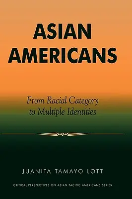 Asiático-americanos: De la categoría racial a las identidades múltiples - Asian Americans: From Racial Category to Multiple Identities