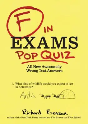 F en los exámenes: Pop Quiz: Todas las nuevas respuestas asombrosamente erróneas de los exámenes - F in Exams: Pop Quiz: All New Awesomely Wrong Test Answers