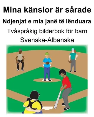 Sueco-albanés Mina knslor r srade/Ndjenjat e mia jan t lnduara Libro ilustrado bilingüe para niños - Svenska-Albanska Mina knslor r srade/Ndjenjat e mia jan t lnduara Tvsprkig bilderbok fr barn