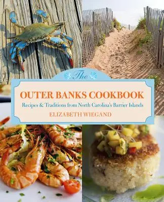 Outer Banks Cookbook: Recetas y tradiciones de las islas barrera de Carolina del Norte - Outer Banks Cookbook: Recipes & Traditions from North Carolina's Barrier Islands