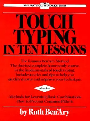 Mecanografía en diez lecciones: Un curso de estudio en casa con instrucciones completas sobre los fundamentos de la mecanografía al tacto e introducción al peine básico - Touch Typing in Ten Lessons: A Home-Study Course with Complete Instructions in the Fundamentals of Touch Typewriting and Introducing the Basic Comb