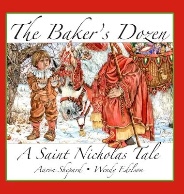 La docena del panadero: Un cuento de San Nicolás, con una receta de galletas extra y un patrón para las galletas de Navidad de San Nicolás (Edición del 15º Aniversario). - The Baker's Dozen: A Saint Nicholas Tale, with Bonus Cookie Recipe and Pattern for St. Nicholas Christmas Cookies (15th Anniversary Editi