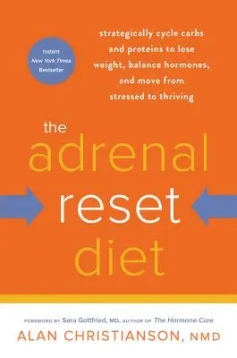 La Dieta Adrenal Reset: Un ciclo estratégico de carbohidratos y proteínas para perder peso, equilibrar las hormonas y pasar del estrés a la prosperidad - The Adrenal Reset Diet: Strategically Cycle Carbs and Proteins to Lose Weight, Balance Hormones, and Move from Stressed to Thriving