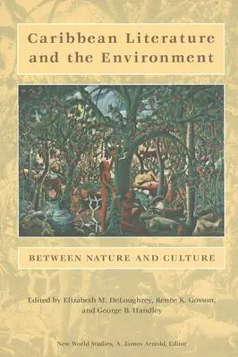 Literatura caribeña y medio ambiente: Entre naturaleza y cultura - Caribbean Literature and the Environment: Between Nature and Culture