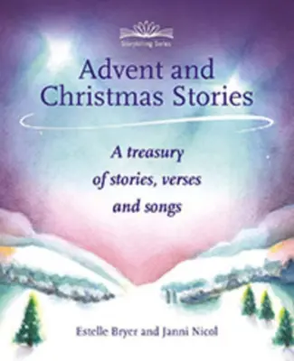 Cuentos de Adviento y Navidad: Tesoro de cuentos, versos y canciones - Advent and Christmas Stories: A Treasury of Stories, Verses, and Songs