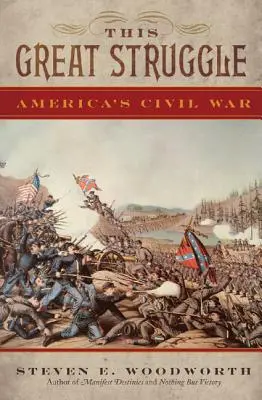 Esta gran lucha: La Guerra Civil Americana - This Great Struggle: America's Civil War