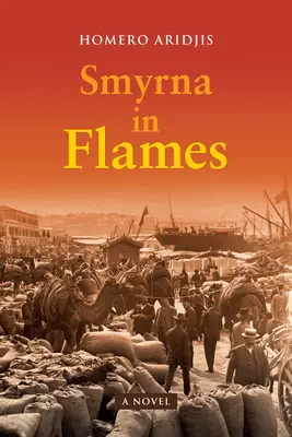 Esmirna en llamas, una novela - Smyrna in Flames, a Novel