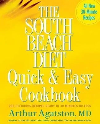 La Dieta de South Beach Libro de Cocina Rápido y Fácil: 200 deliciosas recetas listas en 30 minutos o menos - The South Beach Diet Quick and Easy Cookbook: 200 Delicious Recipes Ready in 30 Minutes or Less