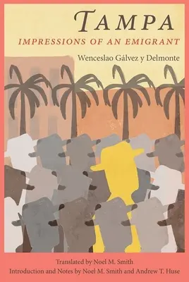 Tampa: Impresiones De Un Emigrante - Tampa: Impressions of an Emigrant