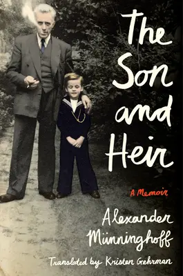 El hijo y el heredero: A Memoir - The Son and Heir: A Memoir