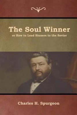 El ganador de almas o cómo llevar a los pecadores al Salvador - The Soul Winner or How to Lead Sinners to the Savior