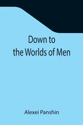 Bajar a los mundos de los hombres - Down to the Worlds of Men