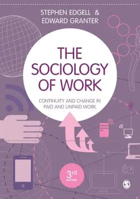 Sociología del trabajo: Continuidad y cambio en el trabajo remunerado y no remunerado - The Sociology of Work: Continuity and Change in Paid and Unpaid Work