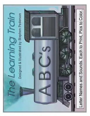 El tren del aprendizaje - ABC: Nombres y Sonidos de las Letras. Cada uno para imprimir. Dibujos para colorear - The Learning Train - ABC's: Letter Names and Sounds. Each to Print. Pics to Color