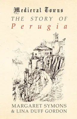 La historia de Perugia (Serie Ciudades Medievales) - The Story of Perugia (Medieval Towns Series)