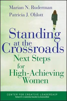 En la encrucijada: Próximos pasos para mujeres de alto rendimiento - Standing at the Crossroads: Next Steps for High Achieving Women