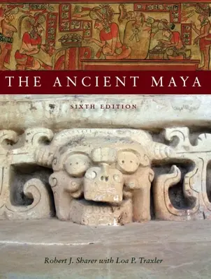 Los antiguos mayas, 6ª edición - The Ancient Maya, 6th Edition