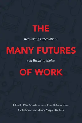 Los múltiples futuros del trabajo: Repensar las expectativas y romper moldes - The Many Futures of Work: Rethinking Expectations and Breaking Molds